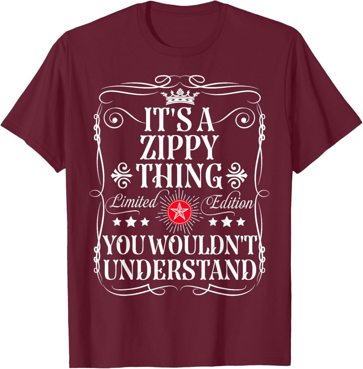Zippy Name Its A Zippy Thing You Wouldn't Understand T-Shirt - T-Shirt | Maroon