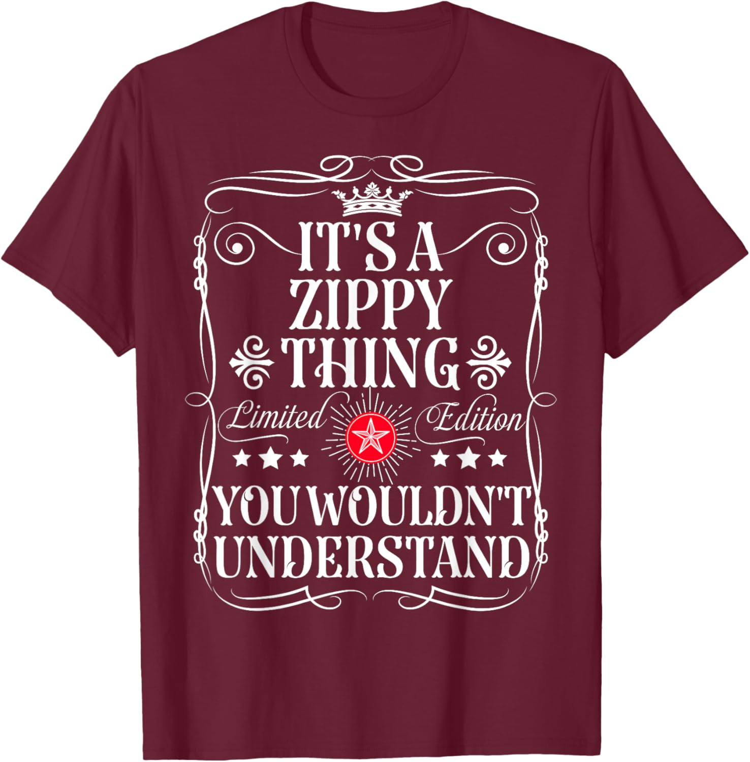 Zippy Name Its A Zippy Thing You Wouldn't Understand T-Shirt - T-Shirt | Maroon