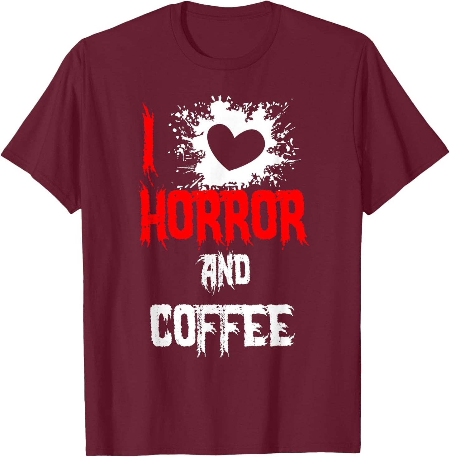 Horror Funny - I Love Horror And Coffee T-Shirt - T-Shirt | Maroon
