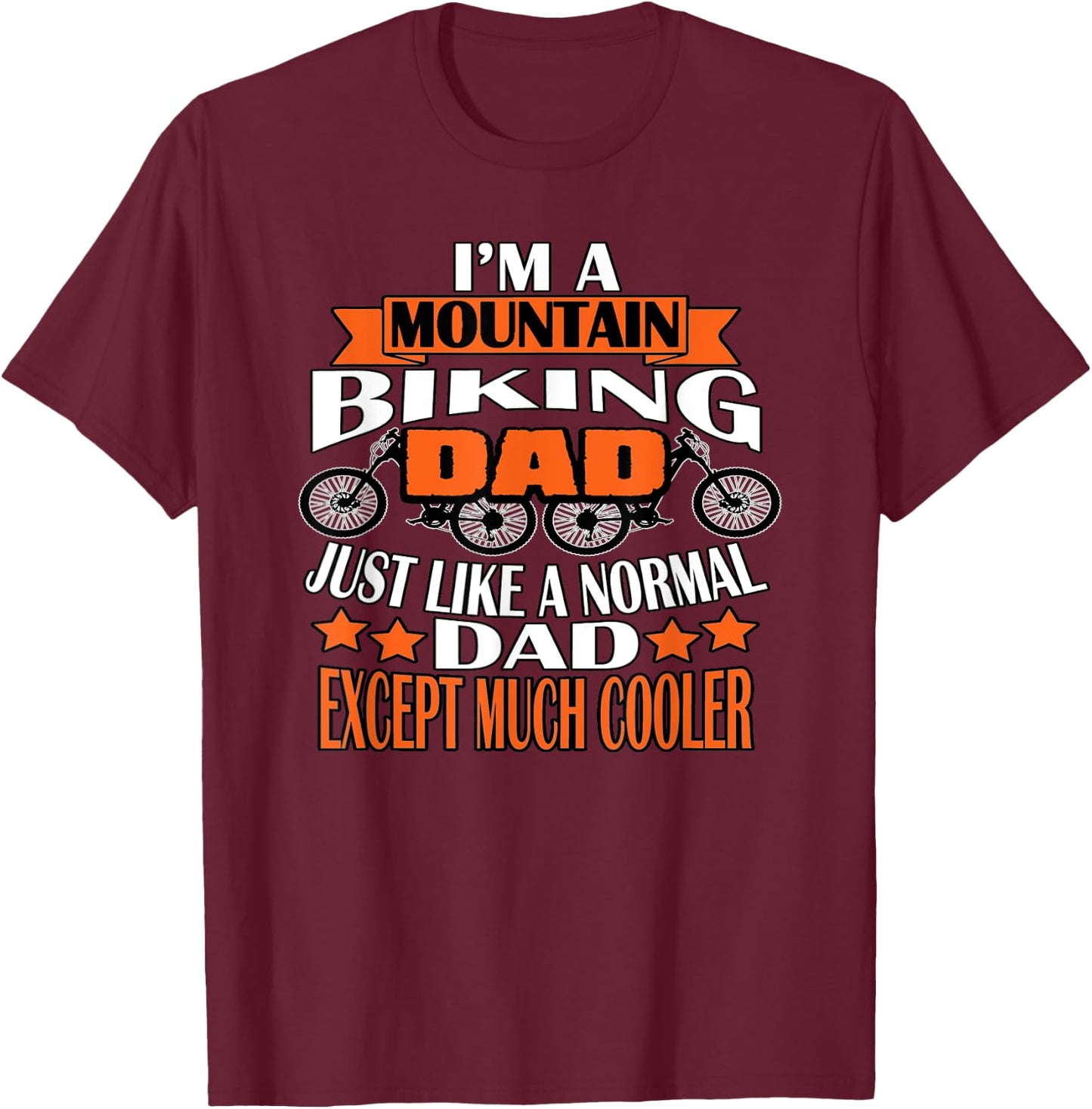 'm A Mountain Biking Dad Cycling Lover Funny T-Shirt - T-Shirt | Maroon