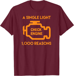 1000 Reasons Check Engine Light for Car & Auto Dad T-Shirt - T-Shirt | Maroon