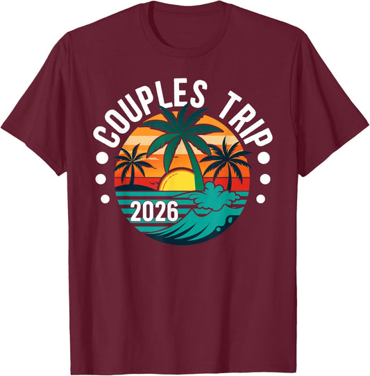 Couples Trip 2026 Husband and Wife Vacation Couples Travel T-Shirt - T-Shirt | Maroon