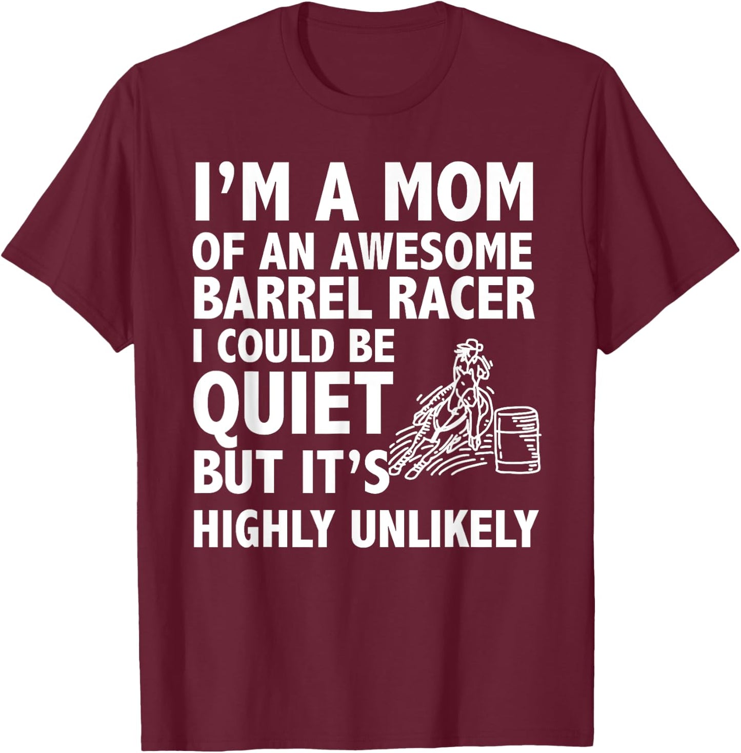 Barrel Racing Mom...Barrel Racing Shirt - Rodeo Horse Riding T-Shirt - T-Shirt | Maroon