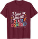 I Love You All Class Dismissed Teacher Last Day Of School T-Shirt - T-Shirt | Maroon