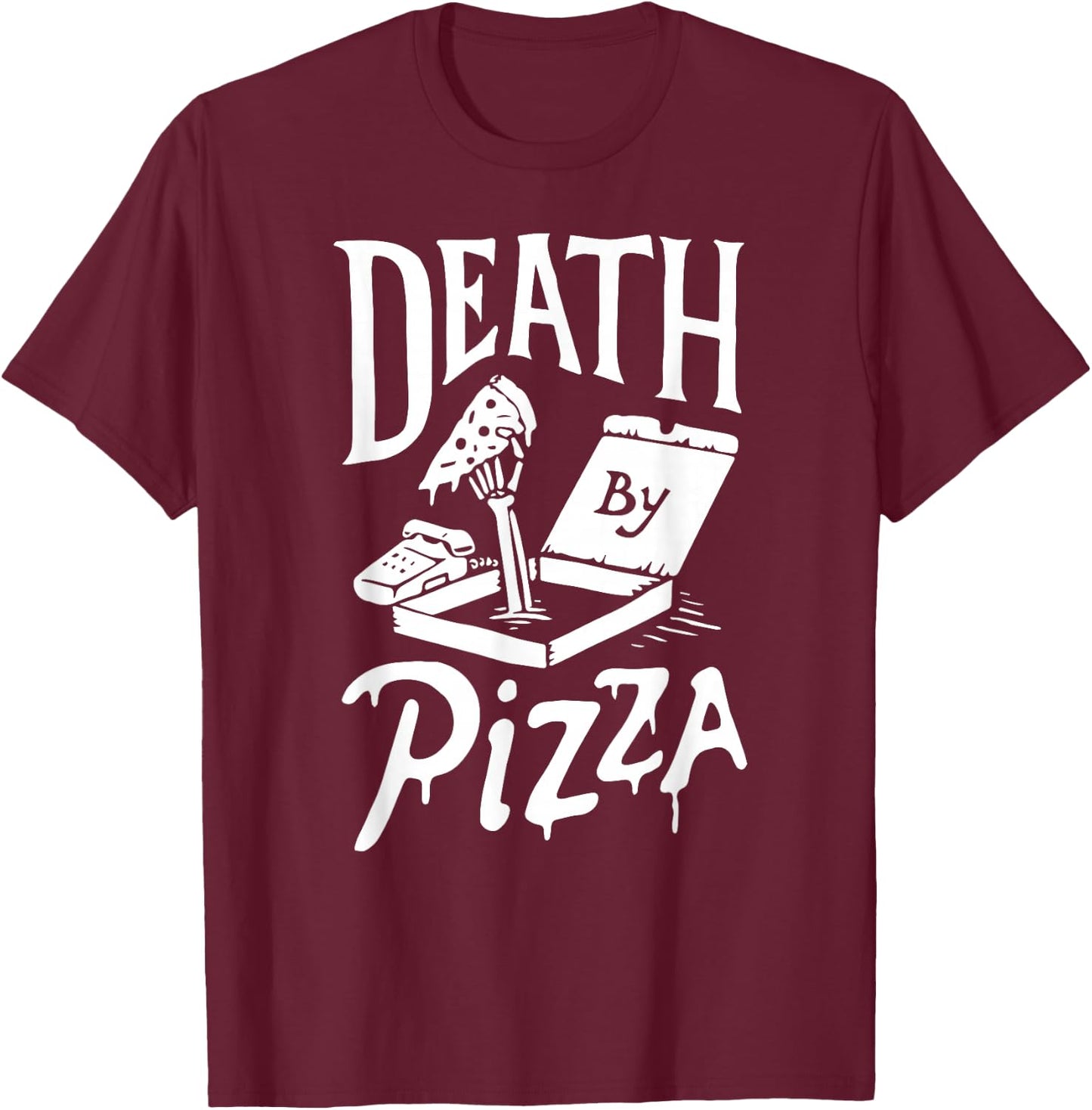Death by Pizza funny T-Shirt - T-Shirt | Maroon
