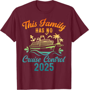 This Family Cruise Has No Control 2025 Shirt Cruise Vacation T-Shirt - T-Shirt | Maroon