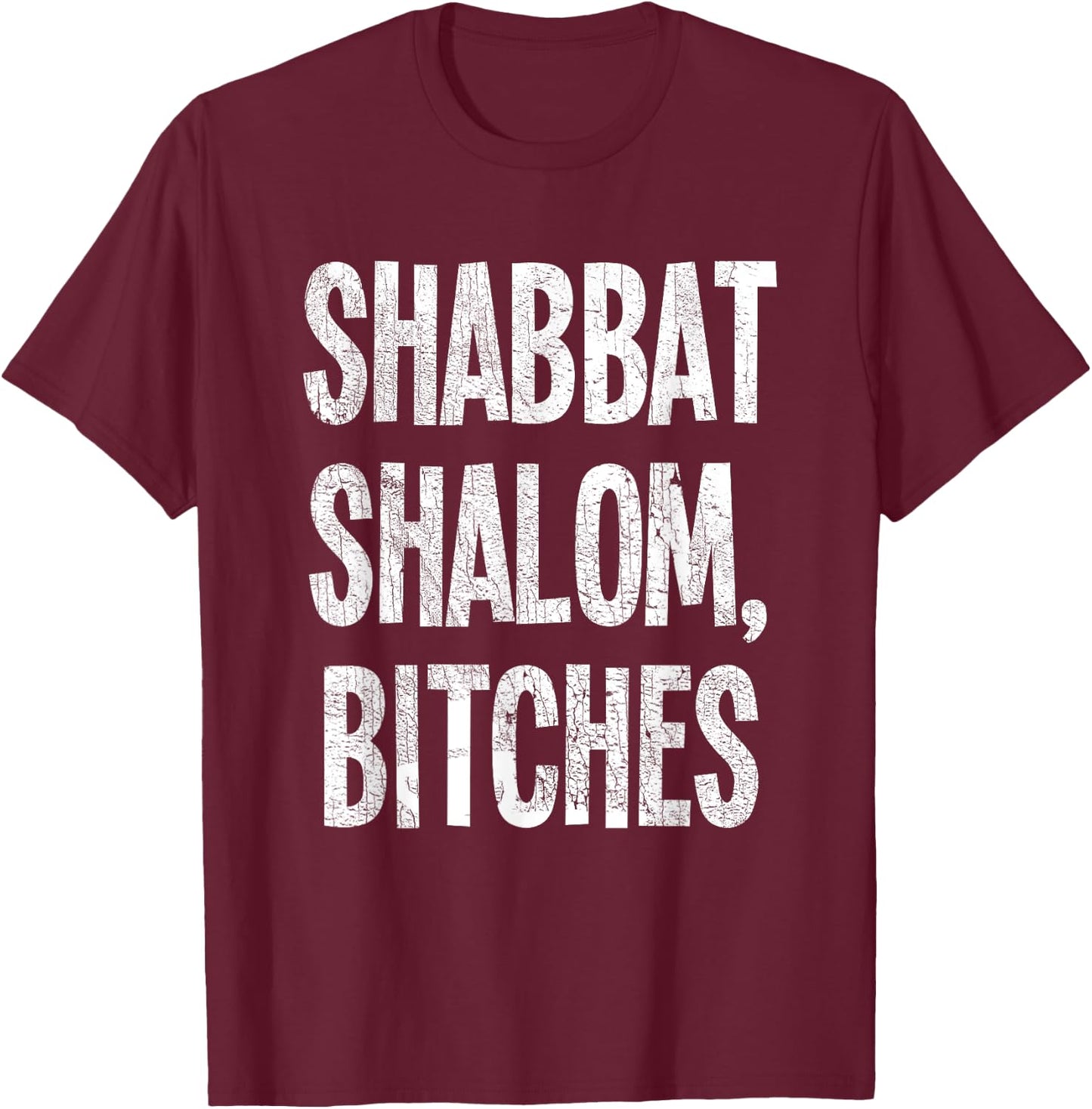 Shabbat Shalom Bitches - Funny Jewish Jew Shabbos Hanukkah T-Shirt - T-Shirt | Maroon