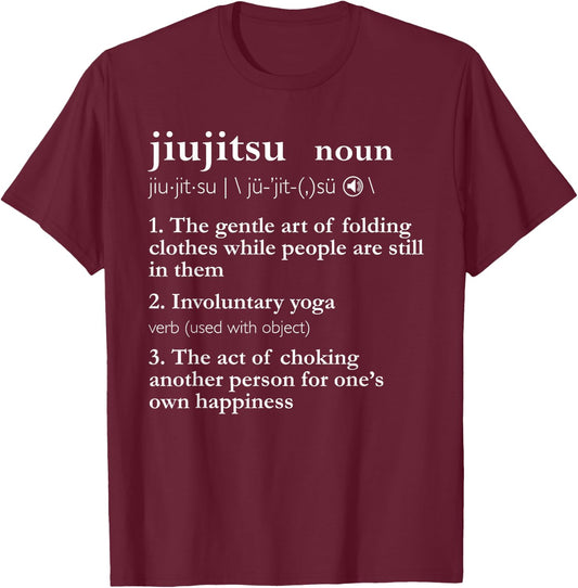 Brazilian Jiu Jitsu Funny Jiu Jitsu Definition BJJ Graphic T-Shirt - T-Shirt | Maroon