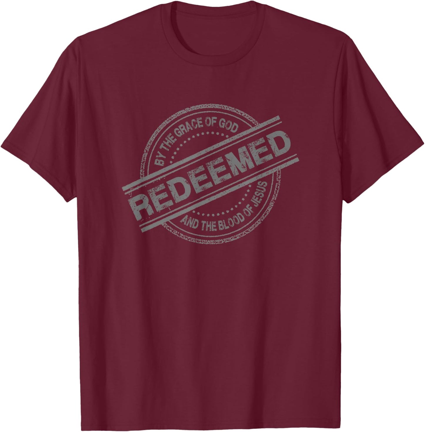 Christian REDEEMED By The Grace of God And Blood of Jesus T-Shirt - T-Shirt | Maroon