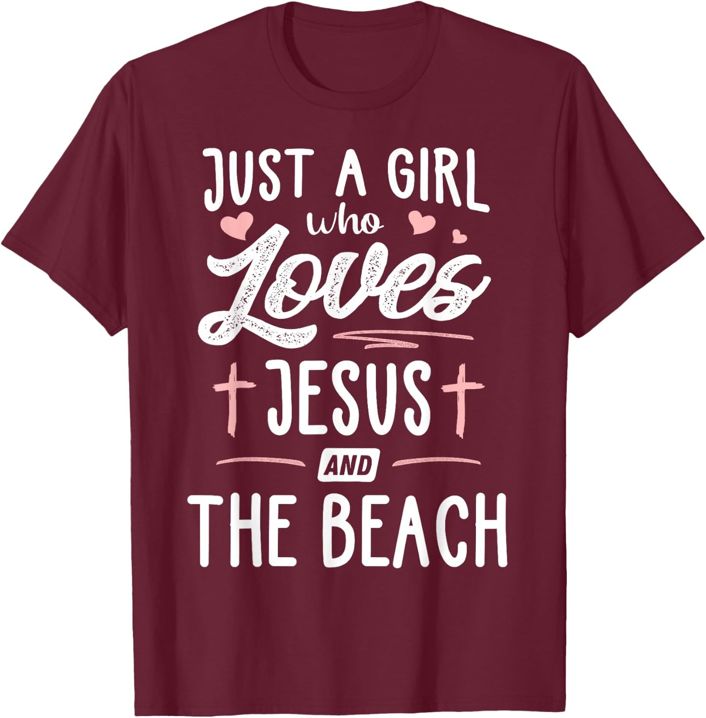 Just A Girl Who Loves Jesus And The Beach Gift Women T-Shirt - T-Shirt | Maroon