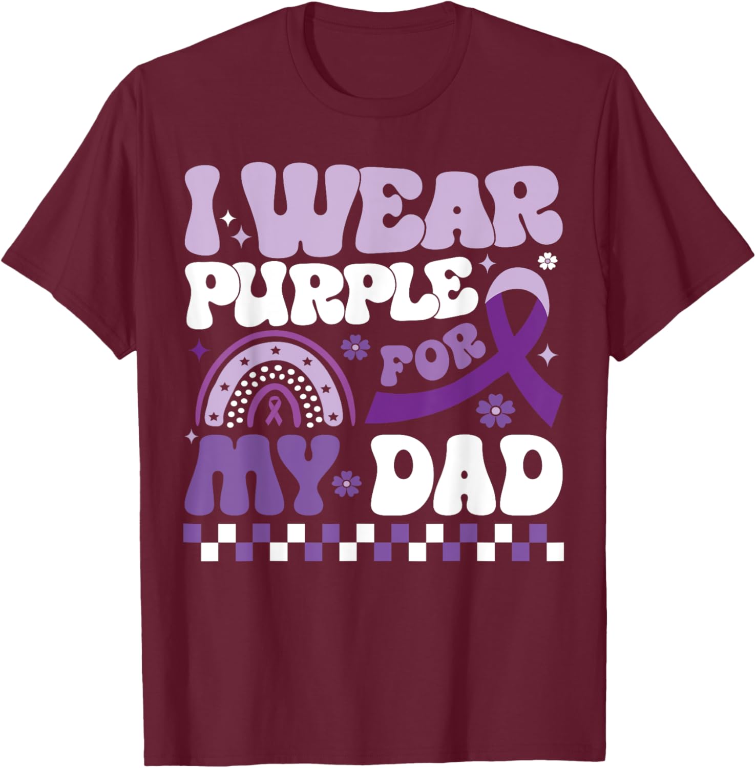 I Wear Purple for My Dad Dementia Alzheimer's Awareness Dad T-Shirt - T-Shirt | Maroon