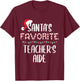Santas Favorite Teacher's Aide Pajamas Christmas Xmas T-Shirt - T-Shirt | Maroon