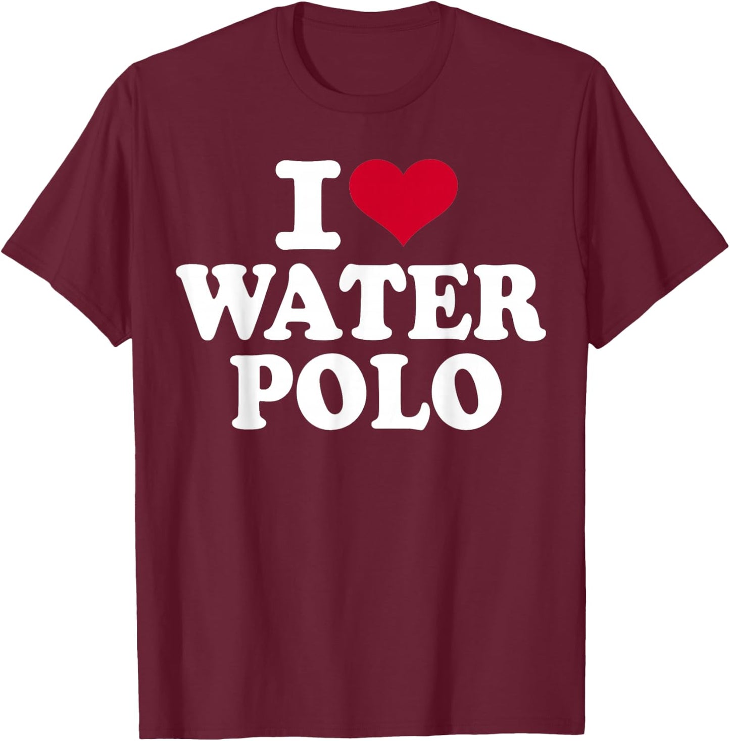 I love water polo T-Shirt - T-Shirt | Maroon
