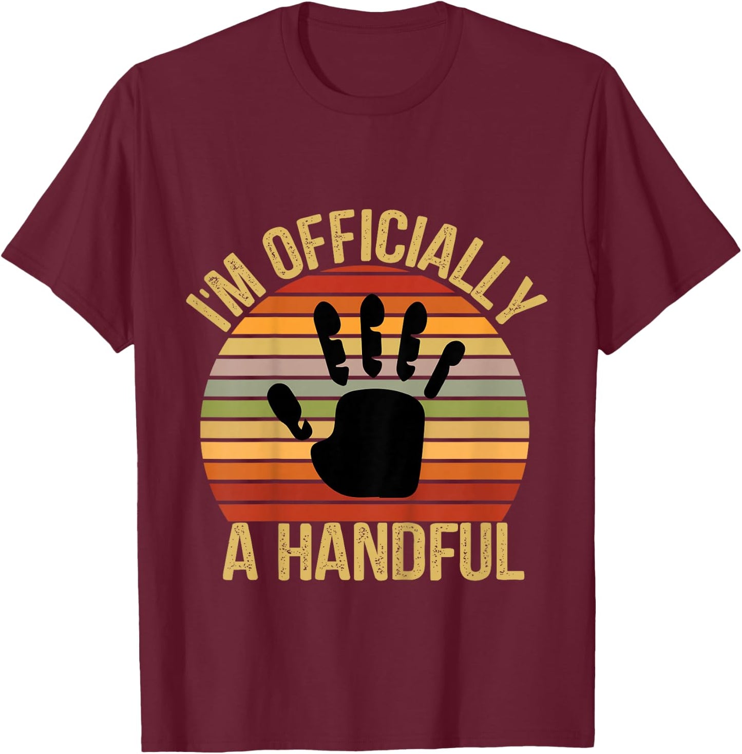 I'm Officially A Handful Five Cute 5th Birthday Turning 5 T-Shirt - T-Shirt | Maroon
