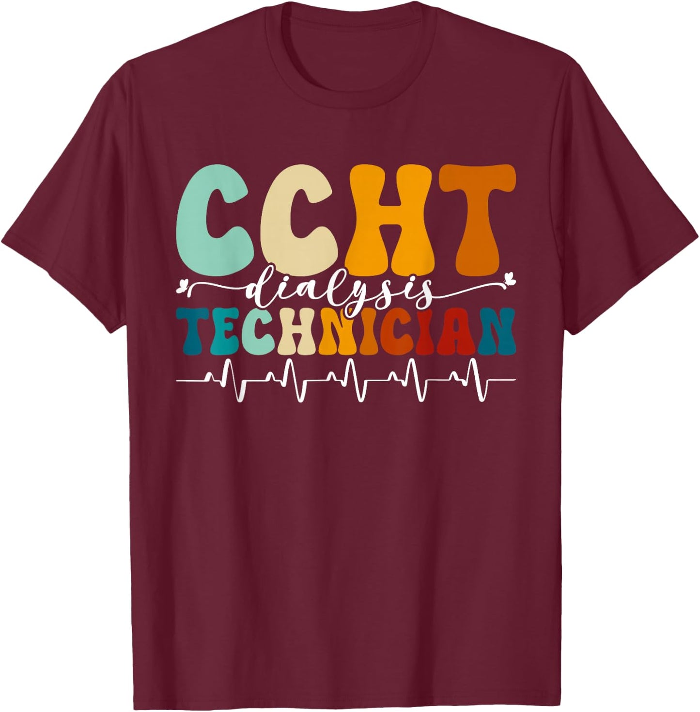 CCHT Dialysis Technician Nephrology Retro Dialysis Tech T-Shirt - T-Shirt | Maroon