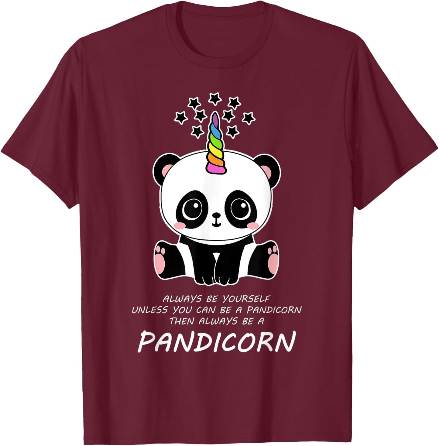 Panda Shirt Always Be Yourself Unless You Can Be A Pandicorn T-Shirt - T-Shirt | Maroon