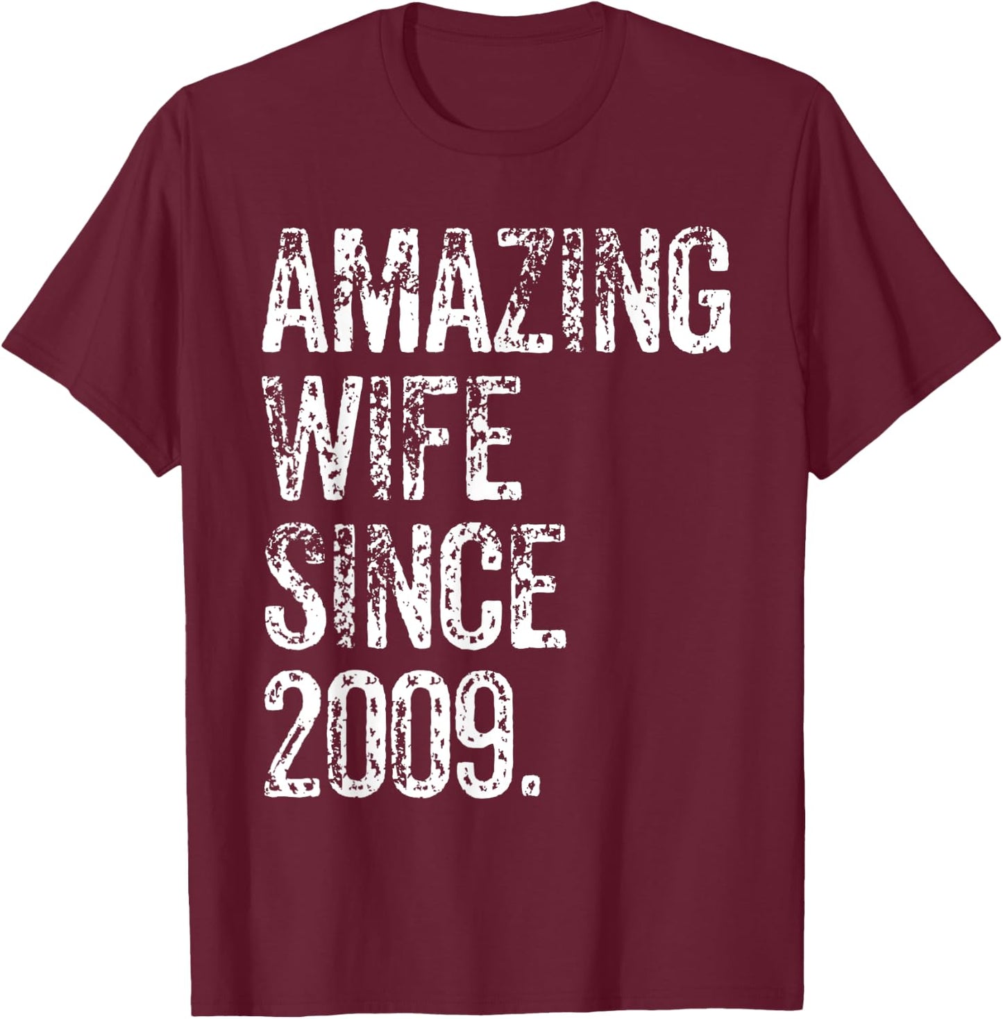 Womans 16th Wedding Anniversary Amazing Since 2009 T-Shirt - T-Shirt | Maroon