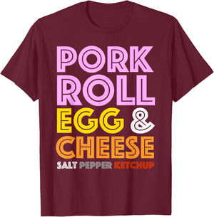 Pork Roll - New Jersey Pork Roll Egg and Cheese T-Shirt - T-Shirt | Maroon