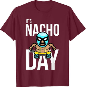 It's Nacho Day Shirt | Cute Funny Luchador Shirt Gift T-Shirt - T-Shirt | Maroon