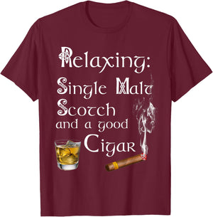 Single Malt Scotch And A Good Cigar T-Shirt - T-Shirt | Maroon