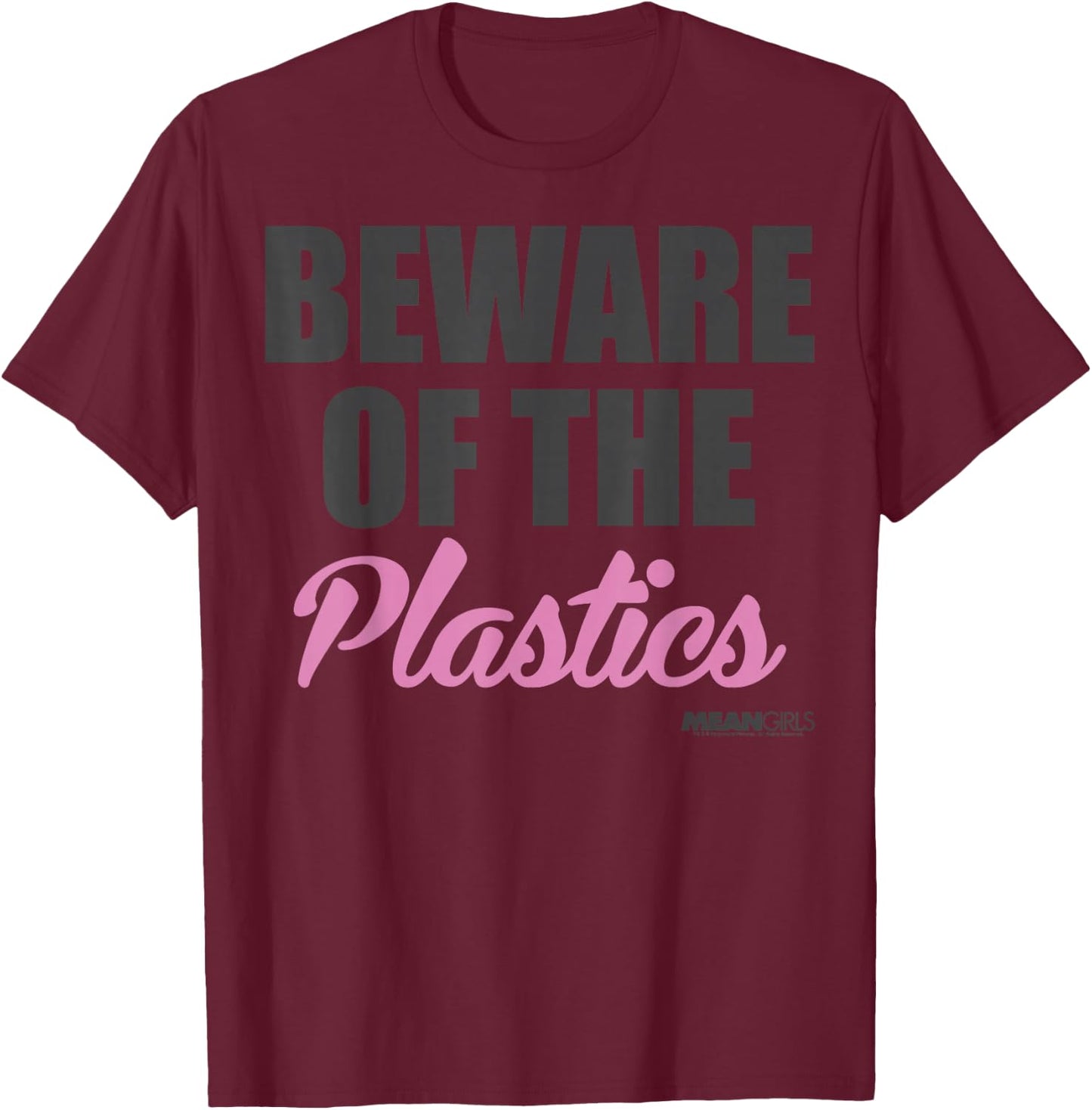 Mean Girls Beware Of The Plastics T-Shirt - T-Shirt | Maroon
