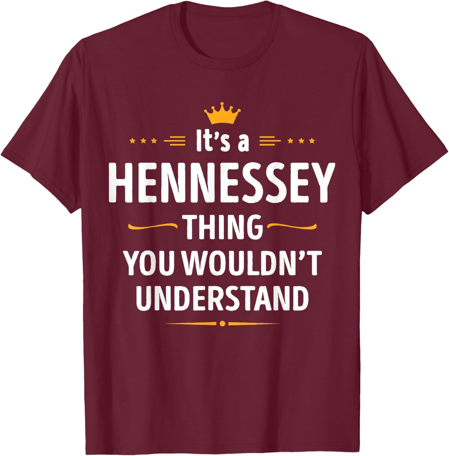 Inked Creation Its a Hennessey Thing You Wouldn't Understand Small T-Shirt - T-Shirt | Maroon