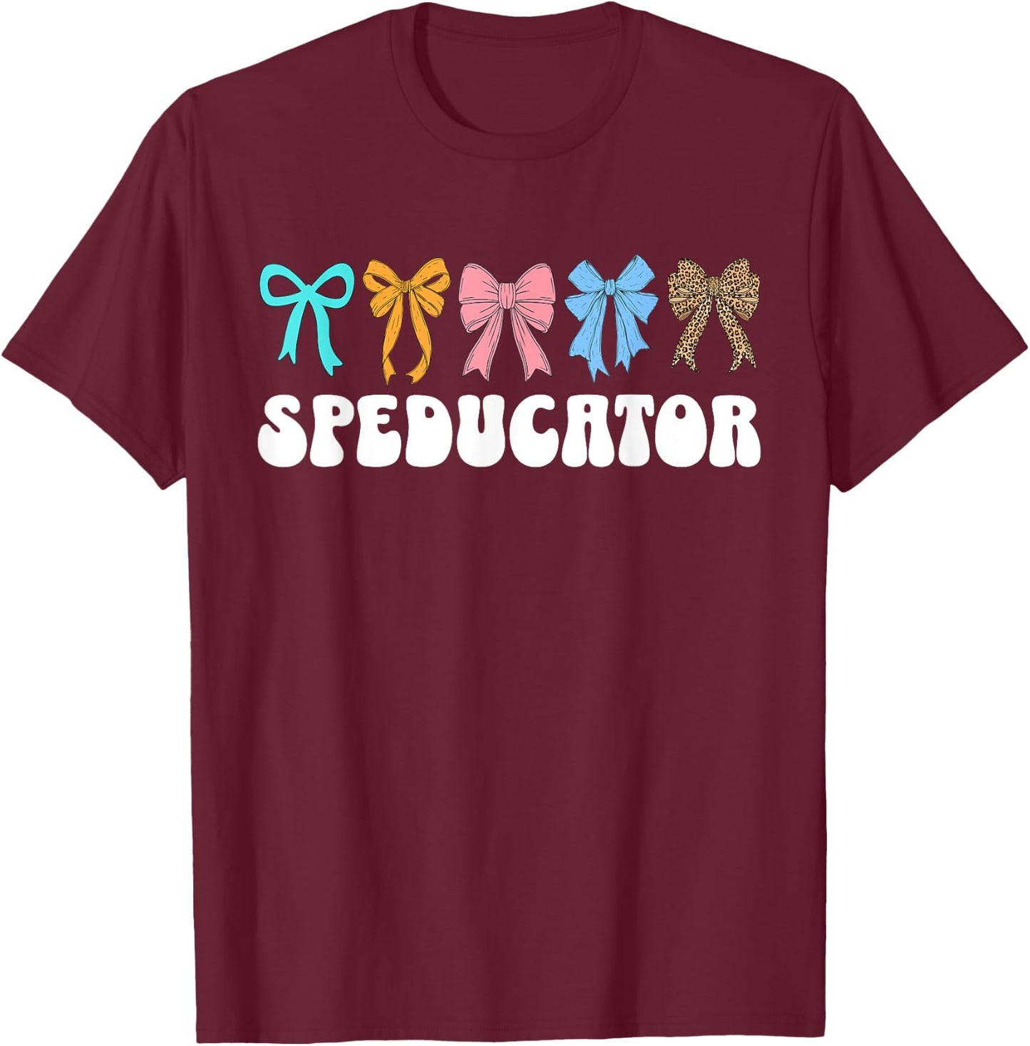 Speducator Coquette Bow Special Education Teacher SPED ED T-Shirt - T-Shirt | Maroon