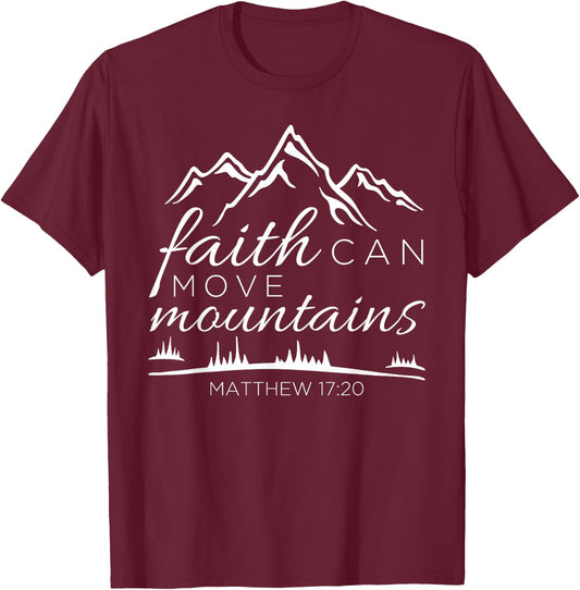 Faith Can Move Mountains Christian Bible Verse Scripture T-Shirt - T-Shirt | Maroon