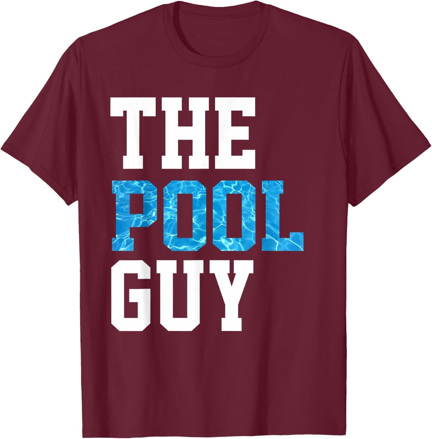 Funny Pool Guy T Shirt - for Swimming Pool Expert T-Shirt - T-Shirt | Maroon
