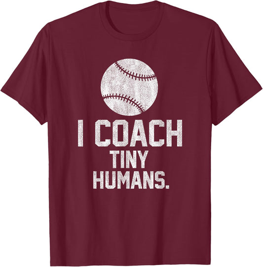 Baseball or Softball Coach Tiny Humans Sports Gift T-Shirt - T-Shirt | Maroon