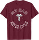 My Dad Saves Lives Doctor Nurse EMT Medical Healthcare T-Shirt - T-Shirt | Maroon