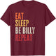 Personalized Name Funny Retro Eat Sleep Be Billy T-Shirt - T-Shirt | Maroon