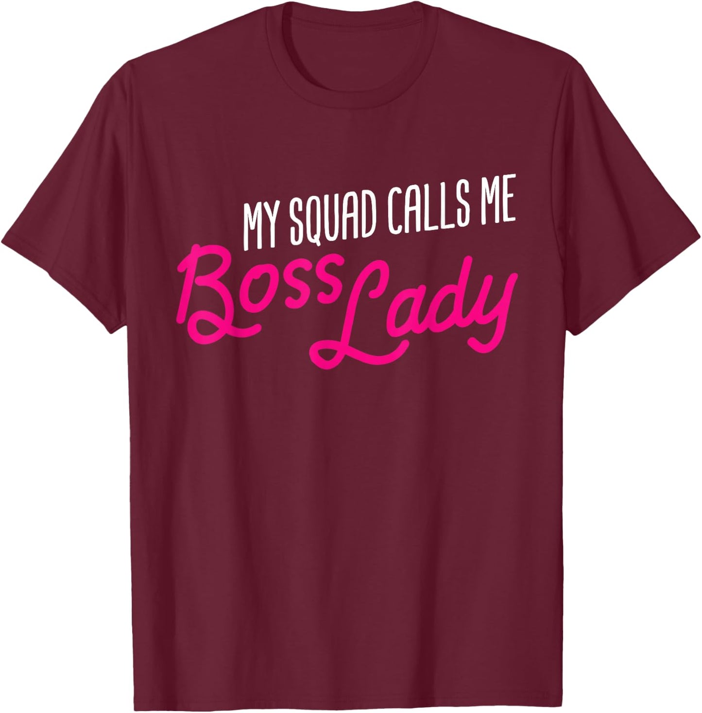 Funny Boss Gift My Squad Calls Me Boss Lady T-Shirt - T-Shirt | Maroon