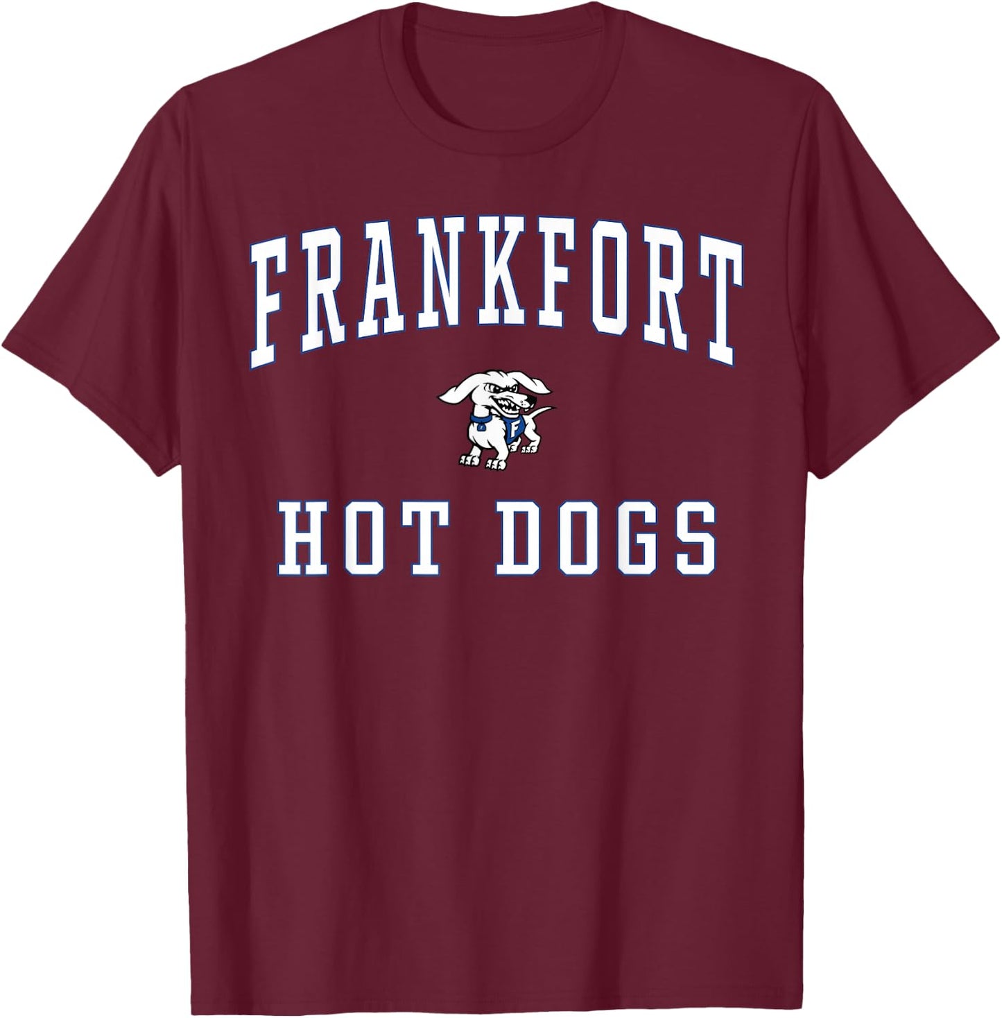Frankfort High School Hot Dogs T-Shirt - T-Shirt | Maroon
