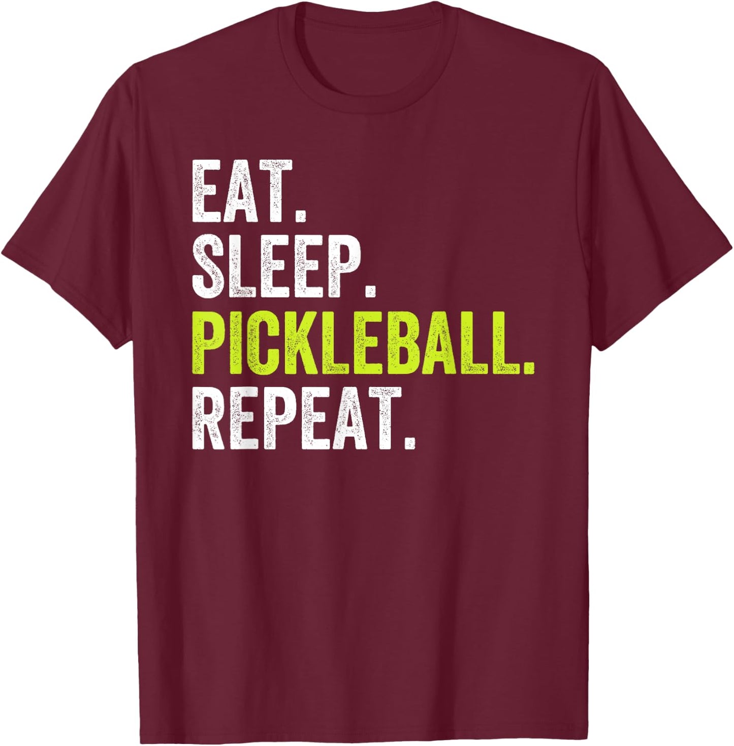 Eat Sleep Pickleball Repeat Player Gift T-Shirt - T-Shirt | Maroon