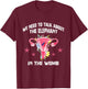 We Need To Talk About The Elephant In The Womb Funny Gift T-Shirt - T-Shirt | Maroon