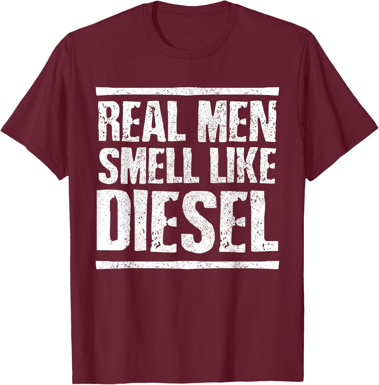 Real Men Smell Like Diesel - Trucker Truck Driver Gift T-Shirt - T-Shirt | Maroon