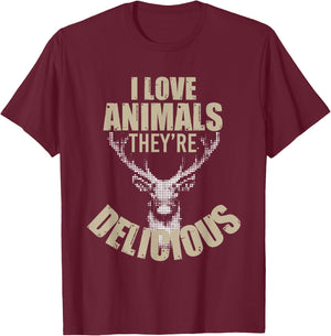 I Love Animals They're Delicious Funny Hunting T-Shirt - T-Shirt | Maroon