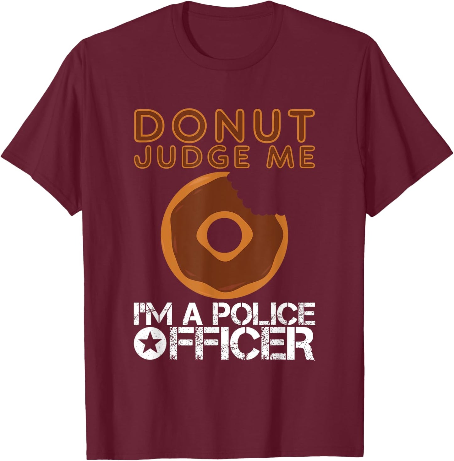 Funny Donut Police Officer Pun Gift Gag Policeman Shirt T-Shirt - T-Shirt | Maroon
