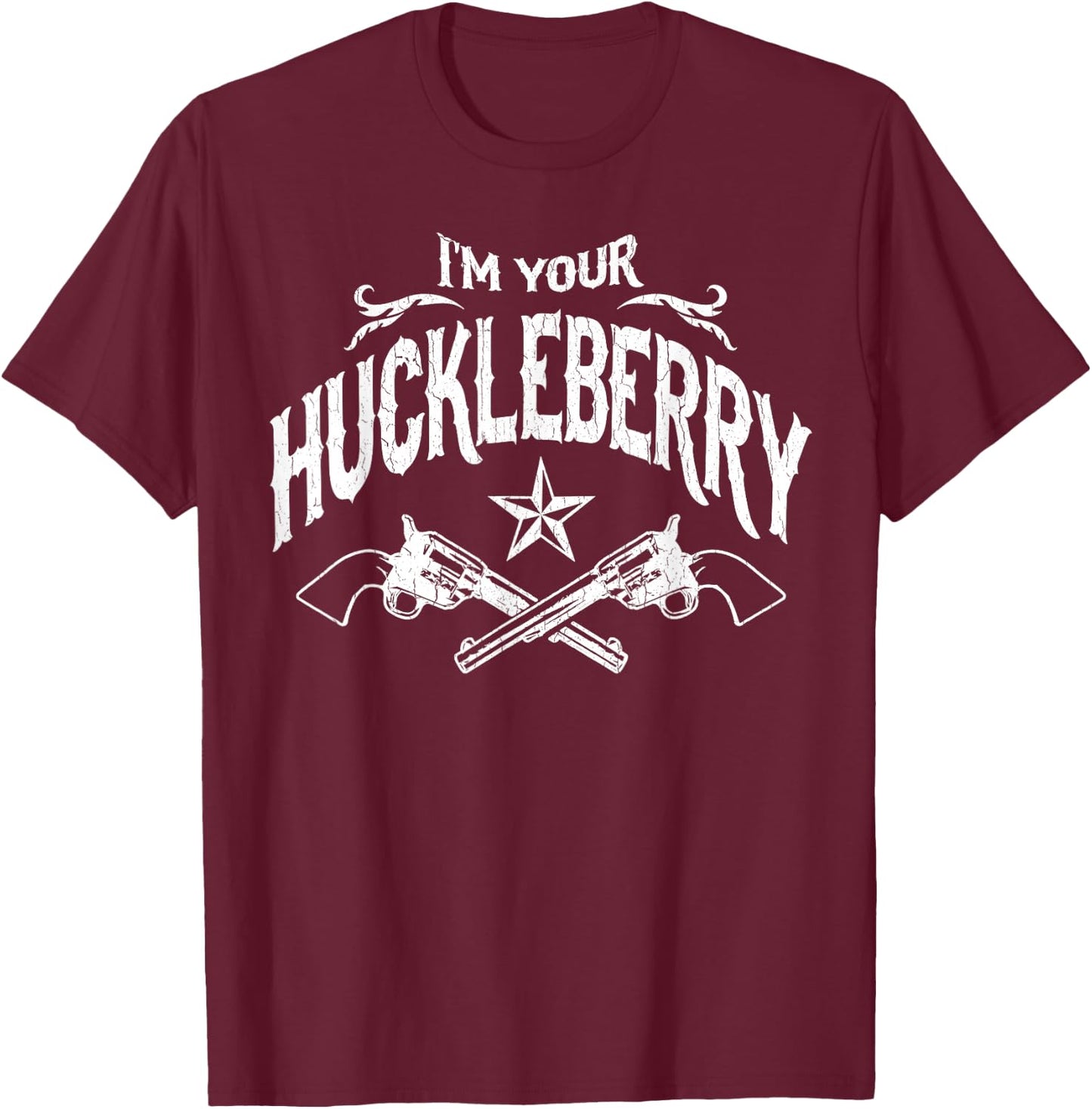 I'm Your Huckleberry (Vintage Distressed Look) T-Shirt - T-Shirt | Maroon