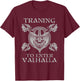 Training to Valhalla Weightlifting Gym Workout Fitness T-Shirt - T-Shirt | Maroon