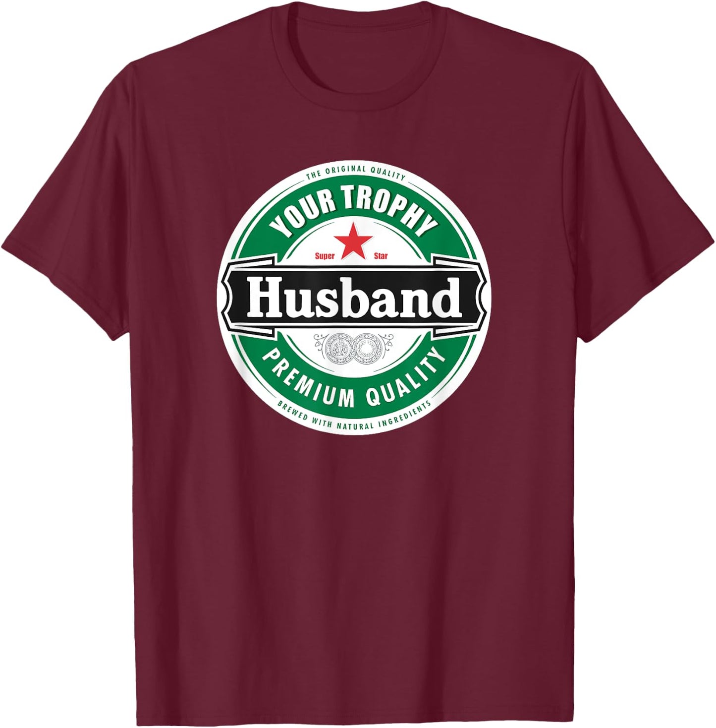 Your Trophy Husband - Funny Married Shirt T-Shirt - T-Shirt | Maroon