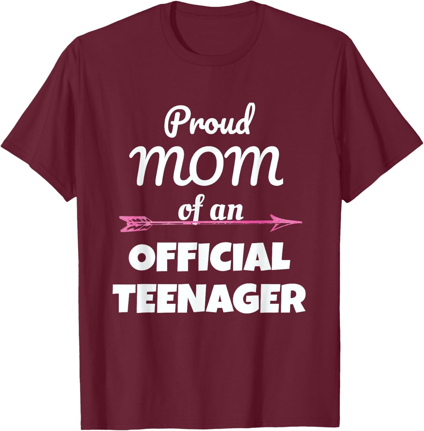 Proud Mom of an Official Teenager, 13th Birthday Party T-Shirt - T-Shirt | Maroon