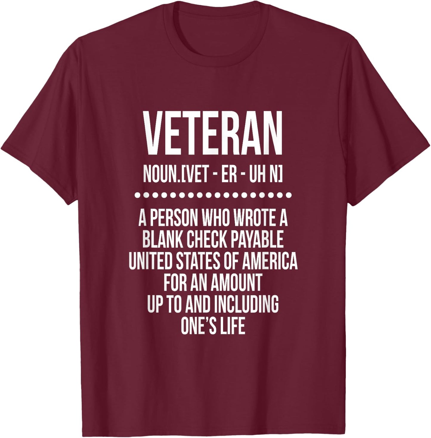 Veteran a Person Who Wrote a Blank Check Payable Usa T-Shirt - T-Shirt | Maroon