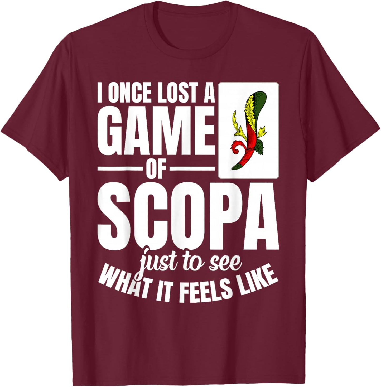 Card Game Enthusiast Player Once Lost Italian Scopa T-Shirt - T-Shirt | Maroon