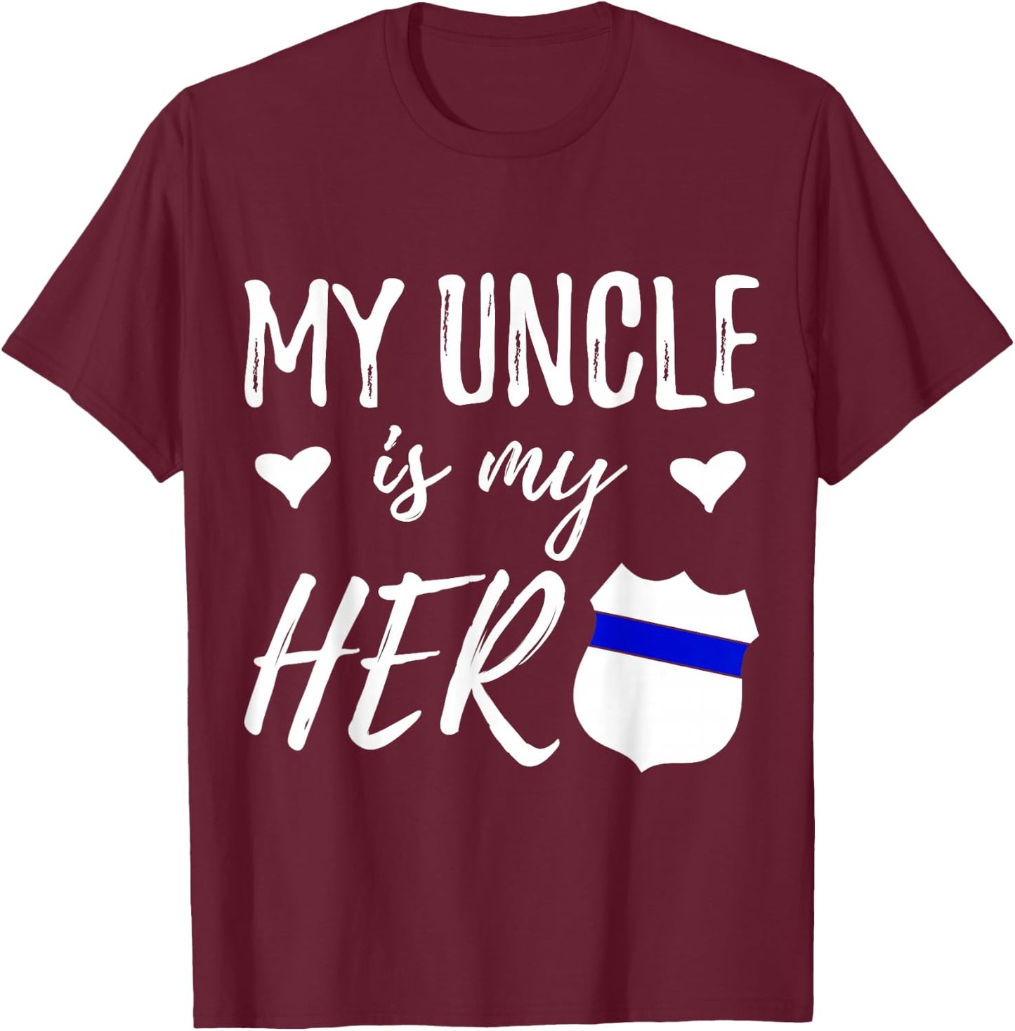 My Uncle is my Hero Police Officer Uncle Gift T-Shirt - T-Shirt | Maroon