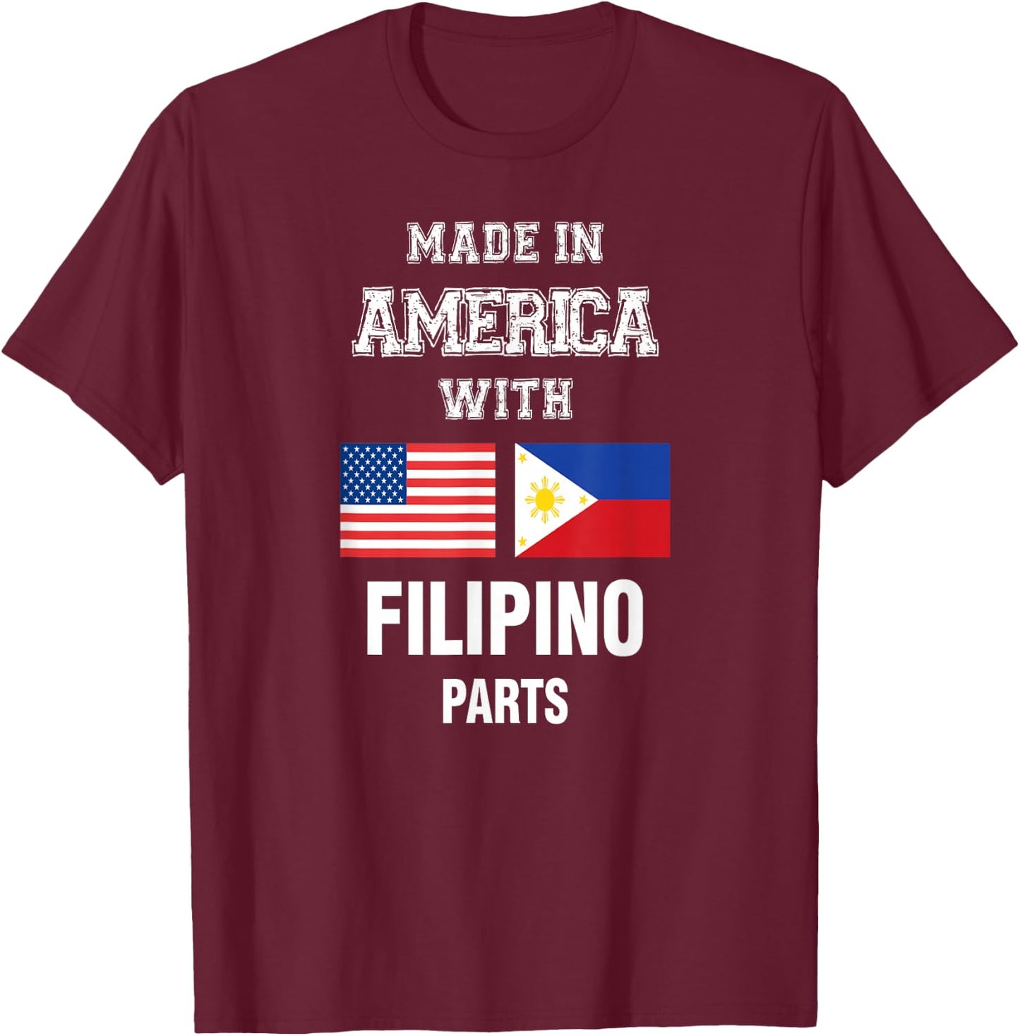 Made in America with Filipino parts gift T-Shirt - T-Shirt | Maroon