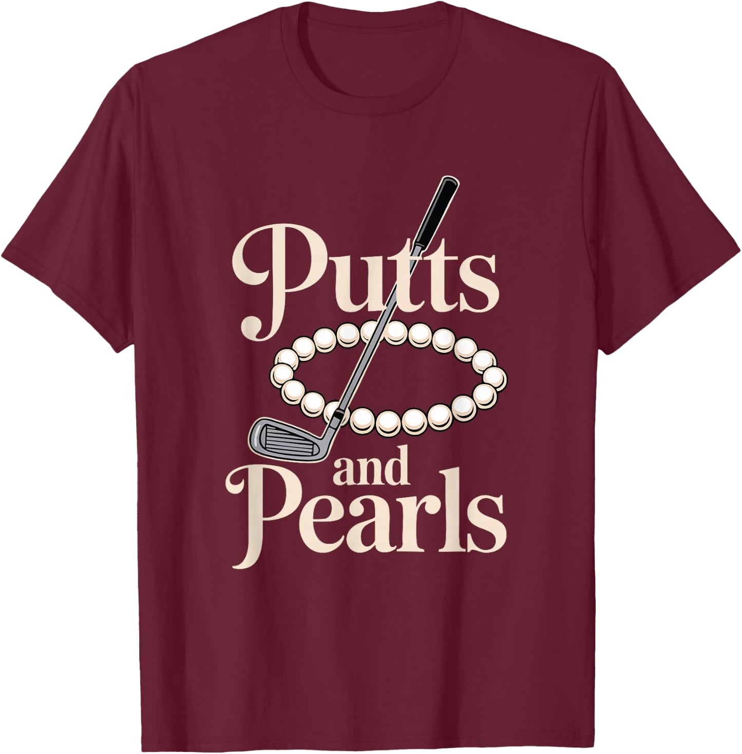 Retro Lady Golfer Women Golfing Putts and Pearls T-Shirt - T-Shirt | Maroon