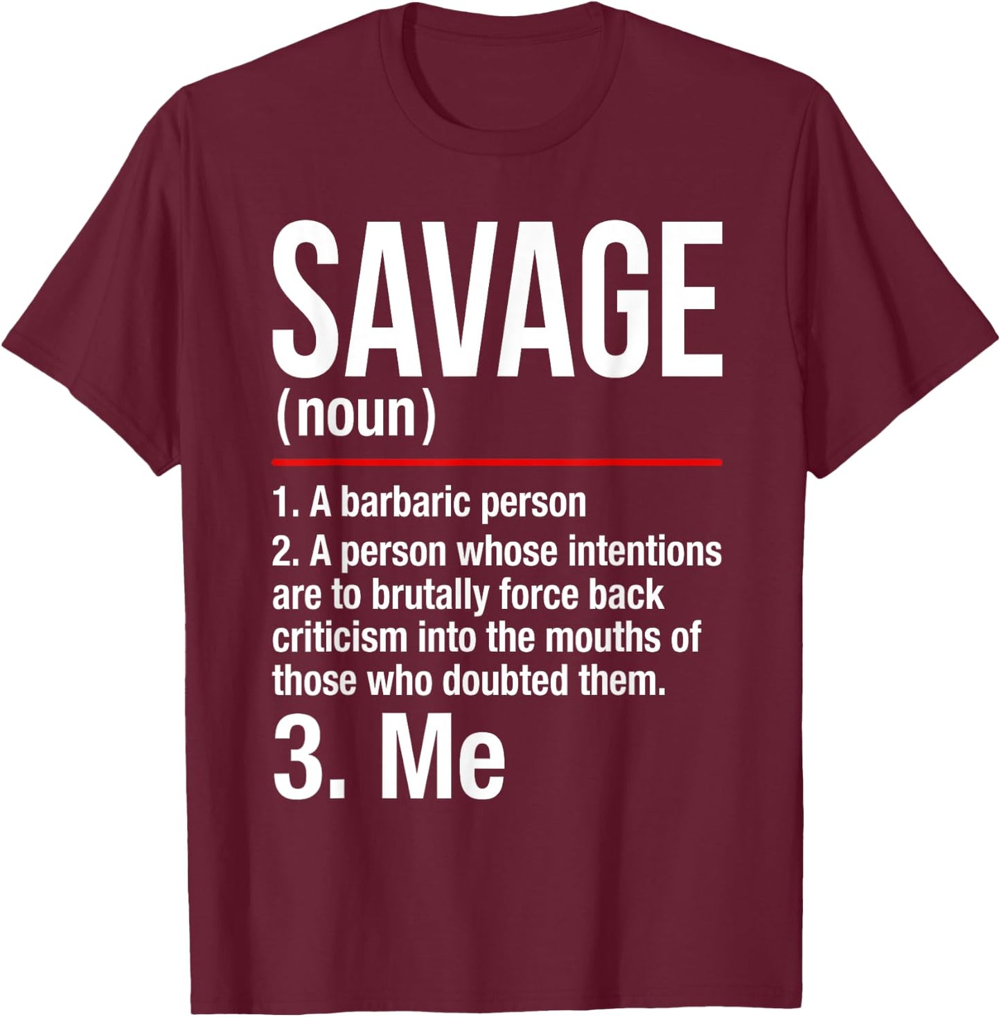 Savage Shirt - Im a Savage - Gift Men Women T-Shirt - T-Shirt | Maroon