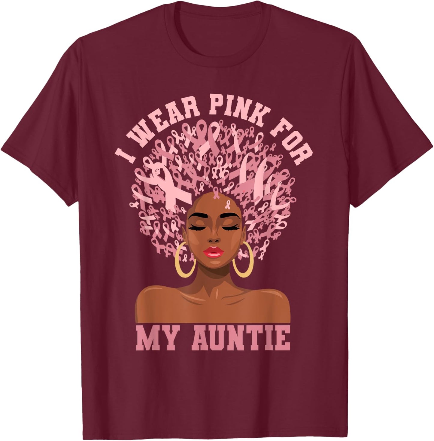Black Woman Aunt Breast Cancer I Wear Pink For My Auntie T-Shirt - T-Shirt | Maroon